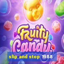 slip and stop 1988